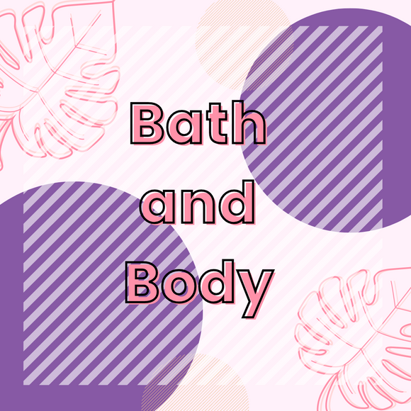 Bath and Body