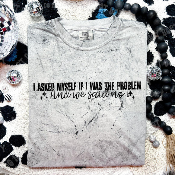 I'm Not The Problem Tee