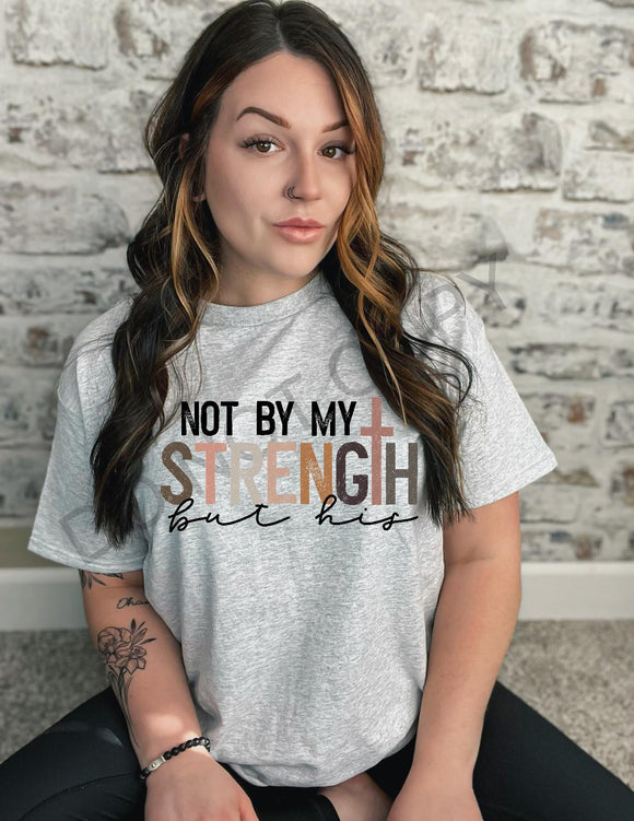 Not By My Strength Tee