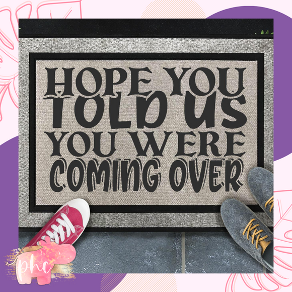 Hope you told us you were coming Doormat