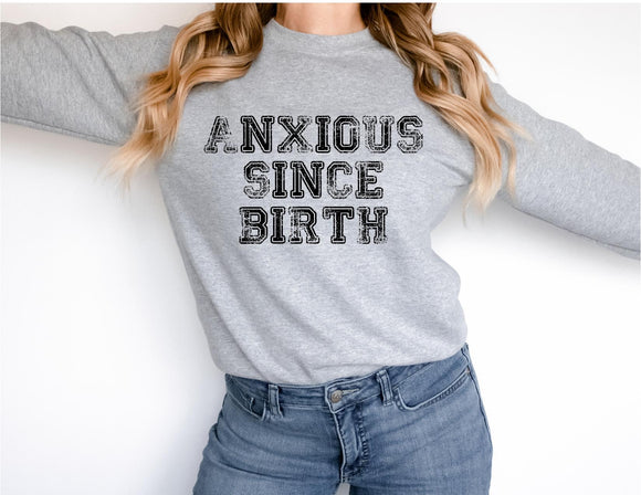 Anxious Since Birth Tee