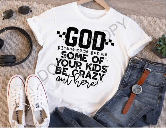 God, Come Get Your Kids Tee