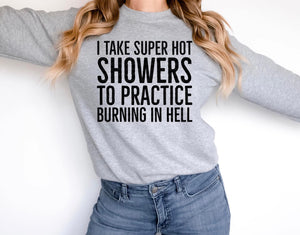 Hot Showers to Practice Burning In Hell Tee