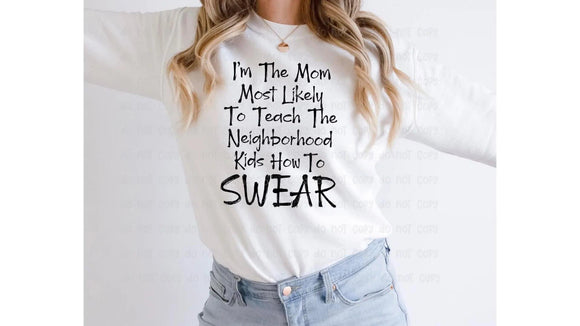 Mom Most Likely to Teach Kids To Swear Tee