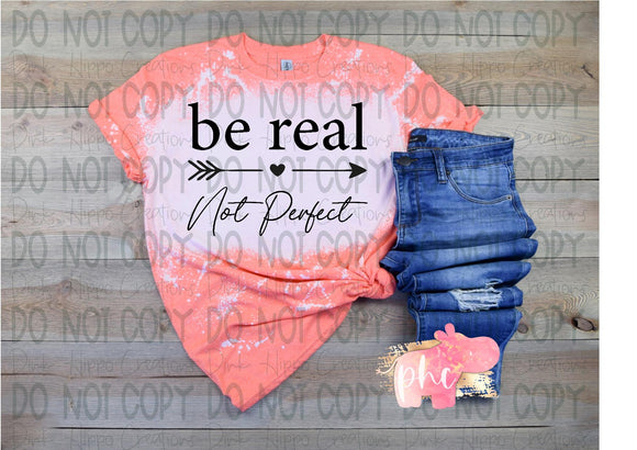 Be Real Not Perfect Tee