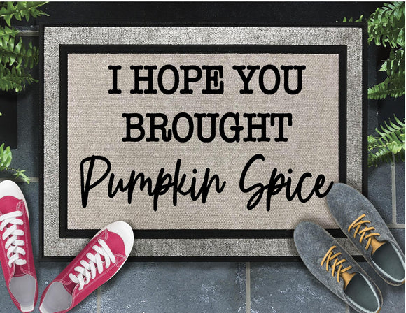 Hope you brought Pumpkin Spice Doormat