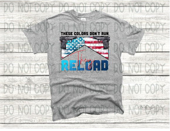These Colors Don't Run, They Reload Tee